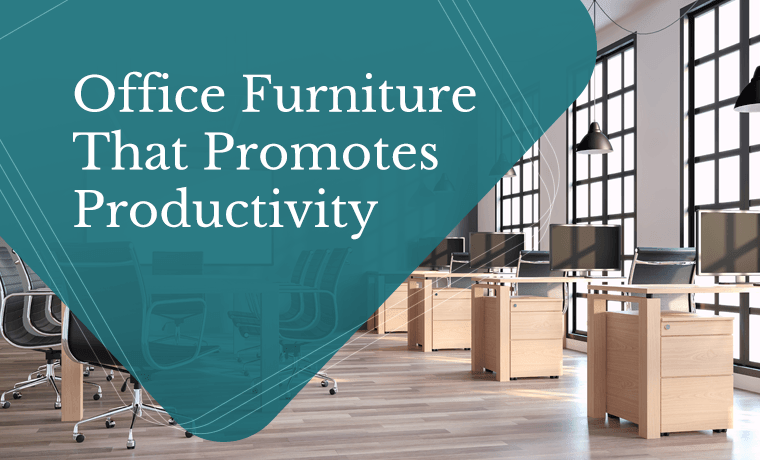 How aesthetic and comfortable office furniture impacts on the productivity of employees.