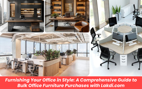 Furnishing Your Office in Style: A Comprehensive Guide to Bulk Office Furniture Purchases with Lakdi.com